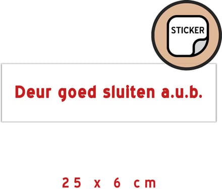 Deursticker (1x) | "Deur goed sluiten a.u.b." | 25 x 6 cm | Sticker | Koude | Deuren dicht | Energiebesparing | Zelfklever | Wit | 1 stuk