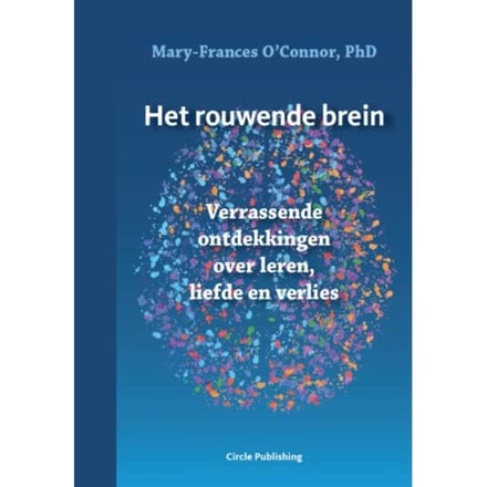 Het Rouwende Brein - Mary-Frances O'Conner