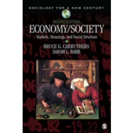 Economy/Society: Markets, Meanings, And Social Structure - Carruthers