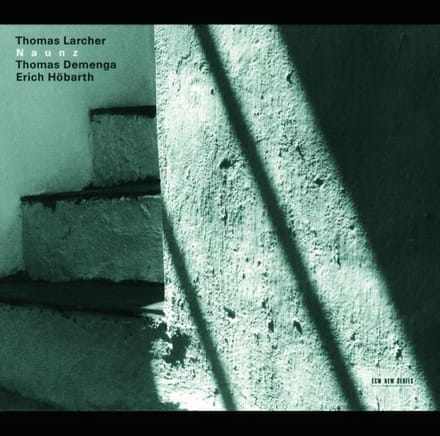 Erich Höbarth, Thomas Demenga, Thomas Larcher - Naunz (CD)