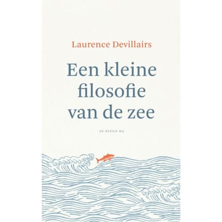 Een Kleine Filosofie Van De Zee - Laurence Devillairs