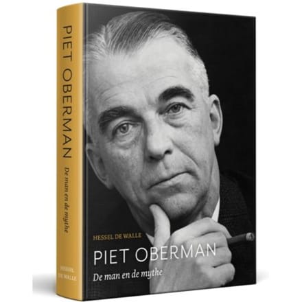 Piet Oberman. De Man En De Mythe - Hessel de Walle