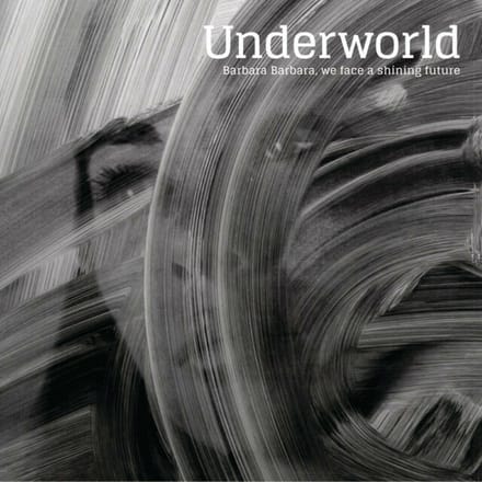 Underworld - Barbara Barbara We Face A Shining Future (CD)