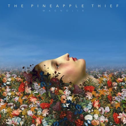 Magnolia - Pineapple Thief