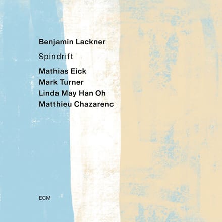 Benjamin Lackner, Mathias Eick, Linda May Han Oh, Mark Turner & Matthieu Chazarenc - Spindrift (CD)