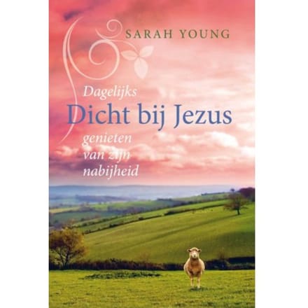 Dicht Bij Jezus - Sarah Young