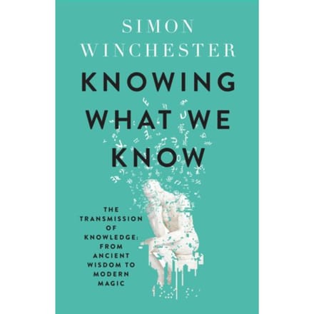 Knowing What We Know - Simon Winchester