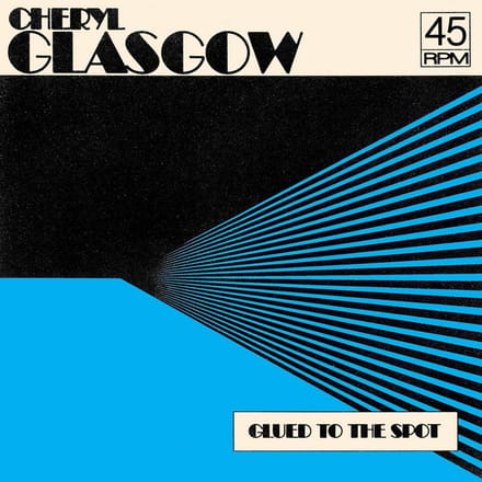 Cheryl Glasgow - Glued To The Spot (7" Single)