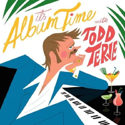 It's Album Time - Todd Terje