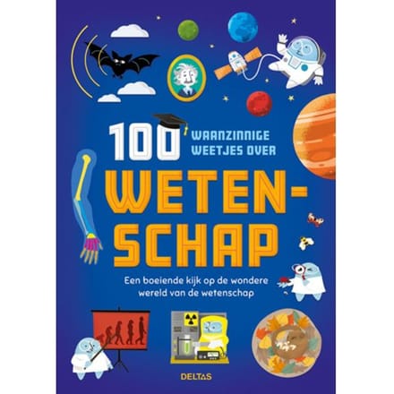100 Waanzinnige Weetjes Over Wetenschap - Alex Frith