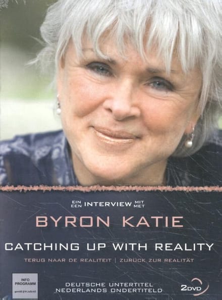 Byron Katie - Catching Up With Reality