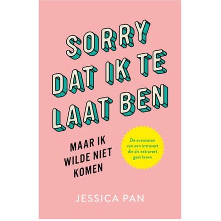 Sorry Dat Ik Te Laat Ben, Maar Ik Wilde Niet Komen - Jessica Pan