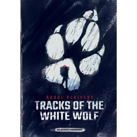 Tracks Of The White Wolf - Raoul Kluivers