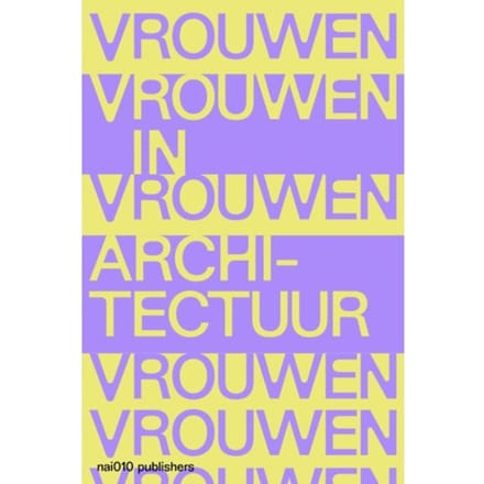 Vrouwen In Architectuur - Lara Schrijver