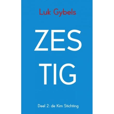Zestig / 2 De Kim Stichting - De Kim Stichting - Luk Gybels