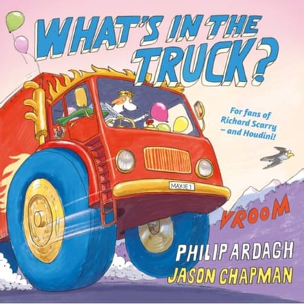 What's In The Truck? - Philip Ardagh
