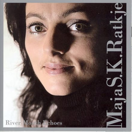 River Mouth Echoes - Maja S. Ratkje