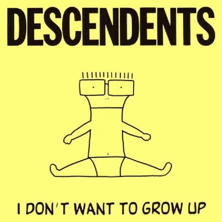 I Don't Want To Grow Up - Descendents