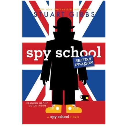 Spy School British Invasion - Spy School - Stuart Gibbs