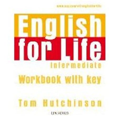 English For Life: Intermediate: Workbook With Key - Tom Hutchinson