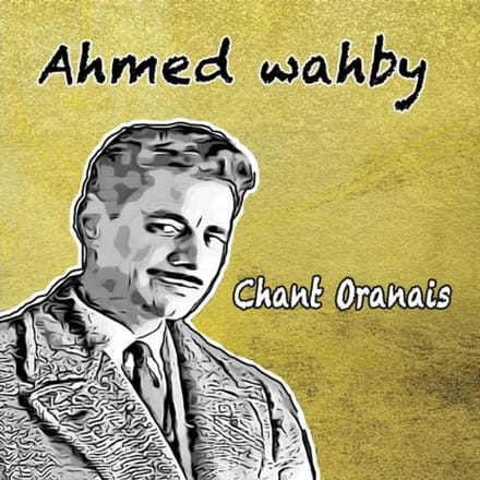 Ahmed Wahby - Chant Oranais (CD)