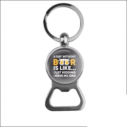 Bieropener Glas - A Day Without Beer Is Like…