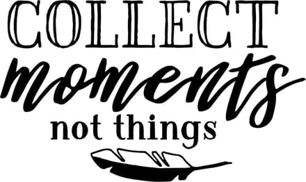 Muurtekst muursticker Collect moments not things