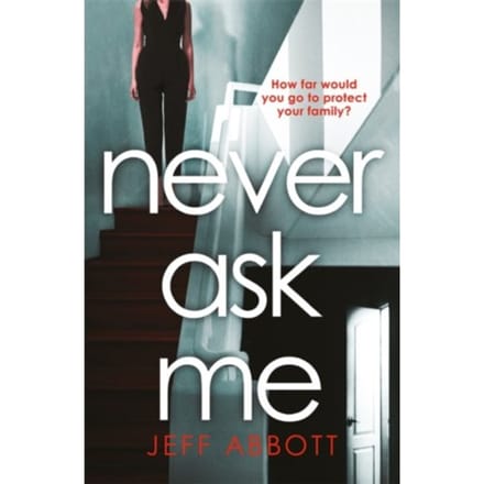 Never Ask Me - Jeff Abbott