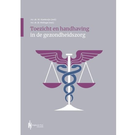Toezicht En Handhaving In De Gezondheidszorg