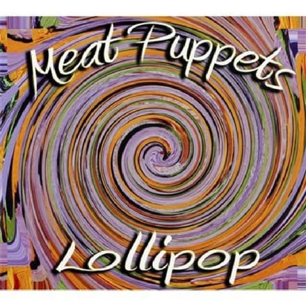 Lollipop - Meat Puppets