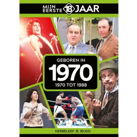 Geboren In 1970 - Mijn Eerste 18 Jaar - Mijn eerste 18 jaar
