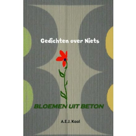 Gedichten Over Niets - A.E.J. Kaal