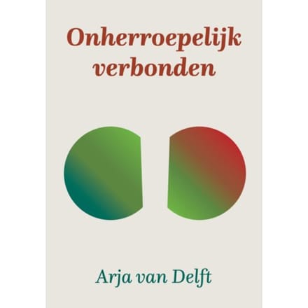 Onherroepelijk Verbonden - Arja van Delft