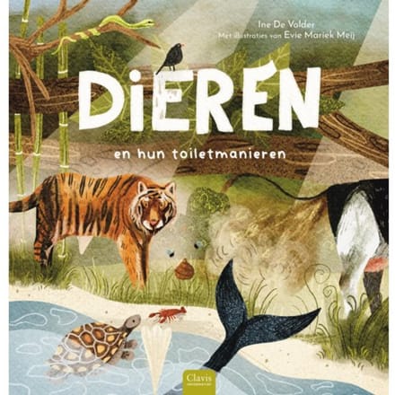 Dieren En Hun Toiletmanieren - Ine De Volder