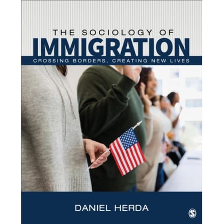 The Sociology Of Immigration - Herda, Daniel (Merrimack College