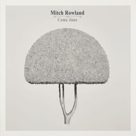 Come June - Mitch Rowland
