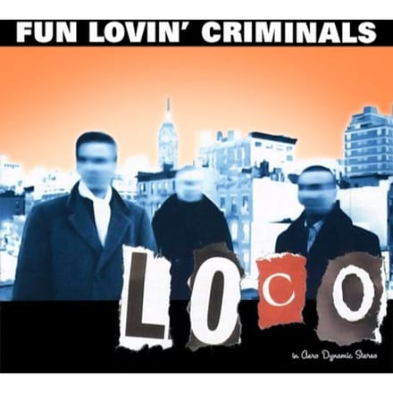 Loco - Fun Lovin' Criminals