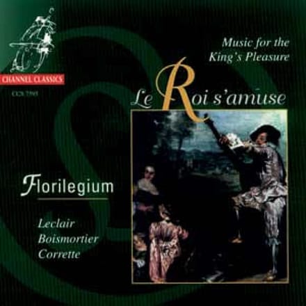 Ensemble Florilegium - Le Roi S'amuse - Music For The King's Pleasure (CD)