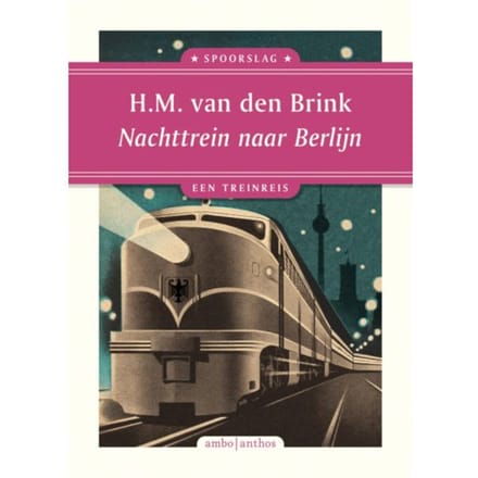 Nachttrein Naar Berlijn - Spoorslag - Hans Maarten van den Brink