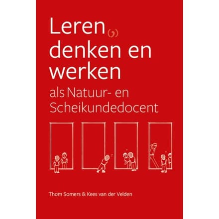 Leren, Denken En Werken Als Natuur- En Scheikundedocent - Thom Somers