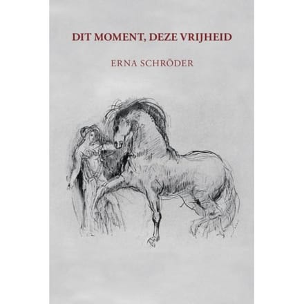 Dit Moment, Deze Vrijheid - Erna Schröder