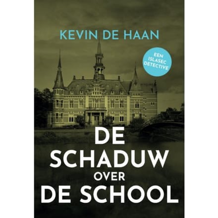 De Schaduw Over De School - Islasec Detectives - Kevin de Haan