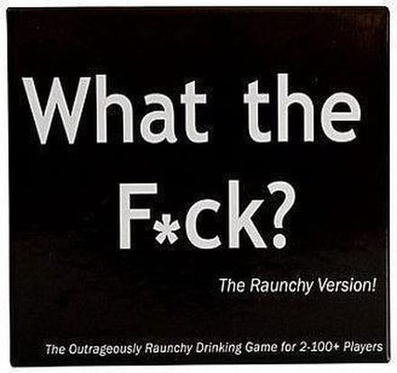 What the F*ck? The Raunchy Version
