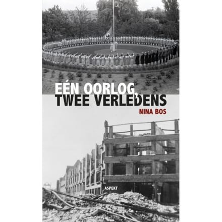 Eén Oorlog, Twee Verledens - Nina Bos