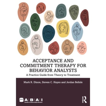 Acceptance And Commitment Therapy For Behavior Analysts - Behavior Science - Dixon, Mark R.