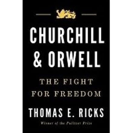 Churchill And Orwell - Thomas E. Ricks