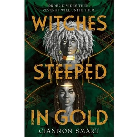 Witches Steeped In Gold - Ciannon Smart