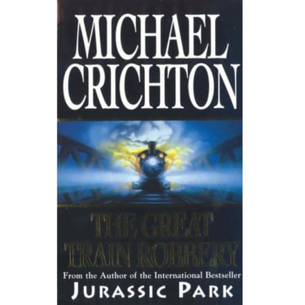 The Great Train Robbery - Michael Crichton