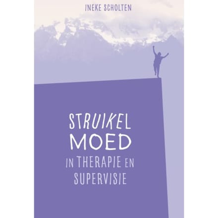 Struikelmoed In Therapie En Supervisie - Ineke Scholten