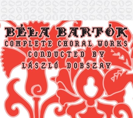 Laszlo (Cond.) Dobszay - Bela Bartok: Complete Choral Works (2 CD)